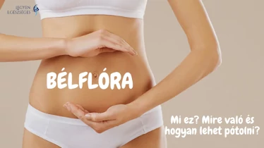 Bélfóra- Mi ez? Mire való és hogyan lehet pótolni?